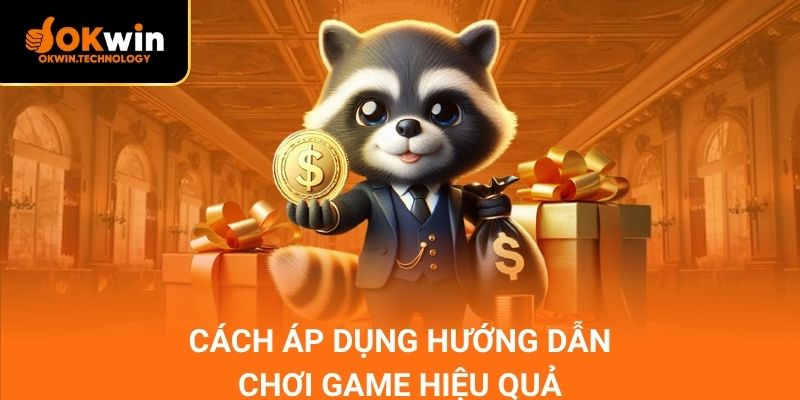 Cách áp dụng hướng dẫnchơi game hiệu quả