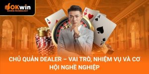 Chủ Quản Dealer – Vai trò, nhiệm vụ và cơ hội nghề nghiệp
