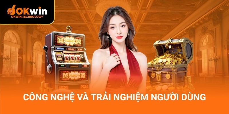 Công nghệ và trải nghiệm người dùng