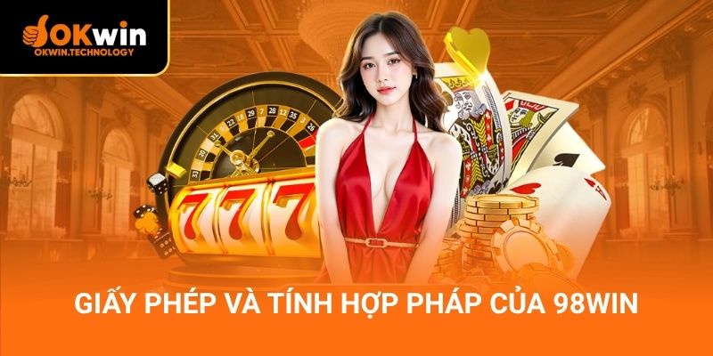 Giấy phép và tính hợp pháp của 98Win