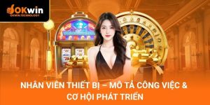 Nhân Viên Thiết Bị – Mô tả công việc & cơ hội phát triển