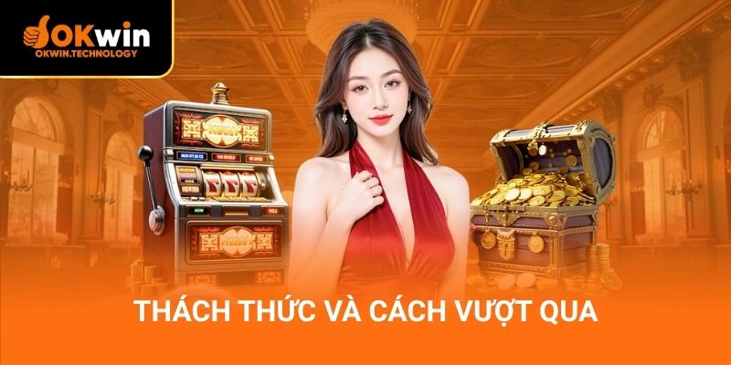 Thách thức và cách vượt qua