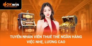 Tuyển Nhân Viên Thuê Thẻ Ngân Hàng – Việc nhẹ, lương cao