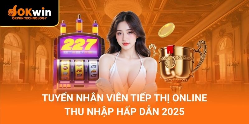 Tuyển Nhân Viên Tiếp Thị Online – Thu nhập hấp dẫn 2025