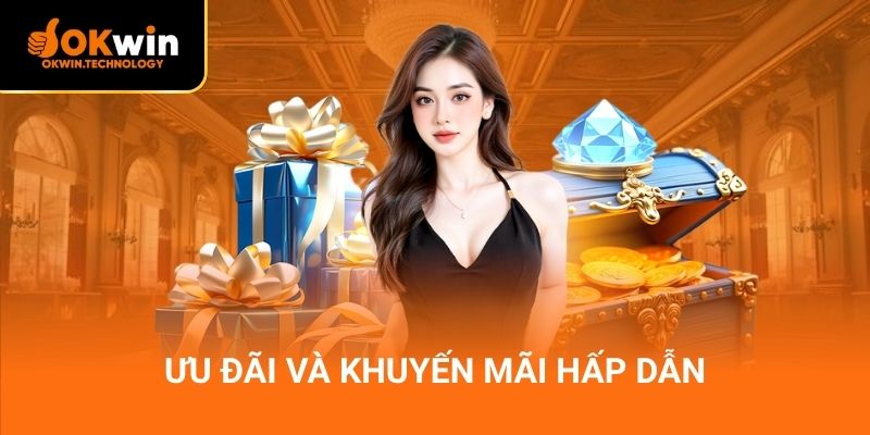 Ưu đãi và khuyến mãi hấp dẫn